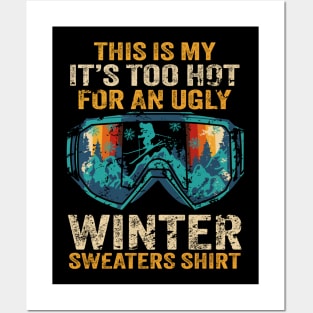 This Is My It's Too Hot For An Ugly Winter Sweaters Vintage Posters and Art